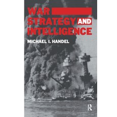 (영문도서)War Strategy and Intelligence Hardcover, Routledge, English, 9780714633114 Routledge, English, 9780714633114