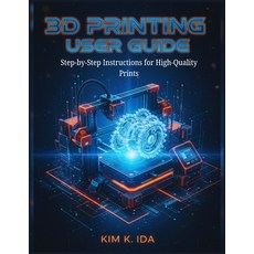 (英文圖書)3D Printing User Guide: Step-by-Step Instructions for High-Quality Prints 平裝版, Independently Published, 英文