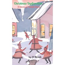 (영문도서) Christmas Dysfunction: 13 Stories of Yuletide Chaos Paperback, Independently Published, English, 9798301970375