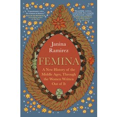(영문도서) Femina: A New History of the Middle Ages Through the Women Written Out of It Hardcover, Hanover Square Press, English, 9781335498526