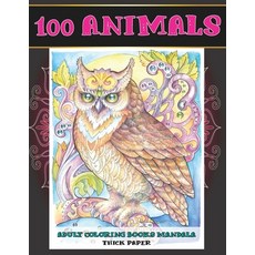 Adult Coloring Books Mandala Thick paper - 100 Animals Paperback, Independently Published