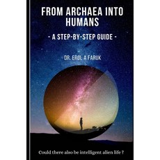 From Archaea into Humans: A step-by-step guide Paperback, Independently Published