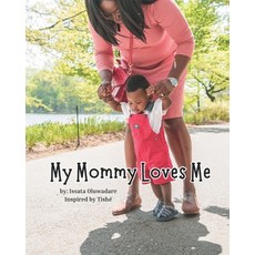 (영문도서) My Mommy Loves Me Paperback, Independently Published, English, 9798323611294