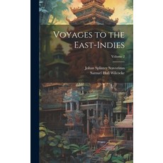 (영문도서) Voyages to the East-Indies; Volume 2 Hardcover, Legare Street Press, English, 9781020737862
