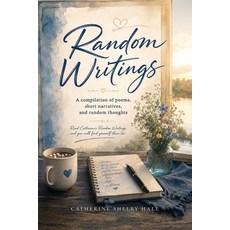 (영문도서)Random Writings: A compilation of poems short narratives and random thoughts Paperback, Ewings Publishing LLC, English, 9798903012930