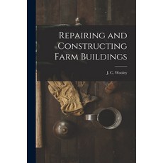 (영문도서) Repairing and Constructing Farm Buildings Paperback, Hassell Street Press, English, 9781015093409