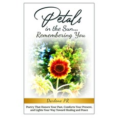 (英文圖書)Petals in the Sun... Remembering You: Poetry That Honors Your Past Comforts You... 平裝版, DK Pages, 英文