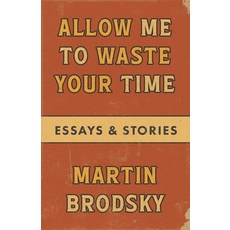(영문도서)Allow Me To Waste Your Time Paperback, Petty Thief Press, English, 9798993450742