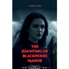 (영문도서) The Haunting of Blackwood Manor Paperback, Julina Erial, English, 9798230323396