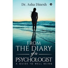 (영문도서) From the Diary of a Psychologist: A Guide to well Being Paperback, Notion Press Media Pvt Ltd, English, 9781684663422