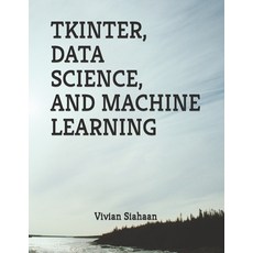 (영문도서) Tkinter Data Science and Machine Learning Paperback, Independently Published, English, 9798860068940