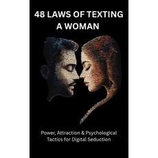(영문도서)48 Laws of Texting a Woman: Power Attraction & Psychological Tactics for Digita... Paperback, English, 9798294837426, Independently Published English, 9798294837426, Independently Published