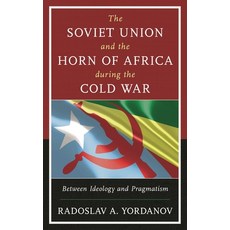 (英文圖書)Soviet Union and the Horn of Africa during the Cold War: Between Ideology and Pr... 精裝版, Lexington Books, 英文