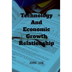 (영문도서) Technology And Economic Growth Close Relationship Paperback, Notion Press, English, 9798889862109