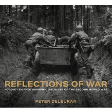 (영문도서)Reflections of War: Forgotten Photographic Archives of the Second World War Hardcover, History Press, English, 9781803998985 History Press, English, 9781803998985