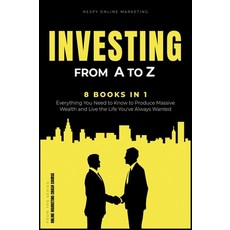 Investing from A to Z [8 in 1]: Everything You Need to Know to Produce Massive Wealth and Live the L... Hardcover, Tommaso Pedruzzi, English, 9781802243420