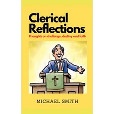 (영문도서)Clerical Reflections: Stories of challenges destiny & purpose Paperback, Independently Published, English, 9798243373654