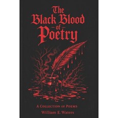 (영문도서)The Black Blood of Poetry Paperback, Independently Published, English, 9798243512954