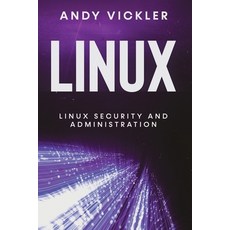(영문도서) Linux: Linux Security and Administration Paperback, Ladoo Publishing LLC, English, 9781955786454
