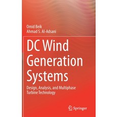 (영문도서) DC Wind Generation Systems: Design Analysis and Multiphase Turbine Technology Hardcover, Springer, English, 9783030393458
