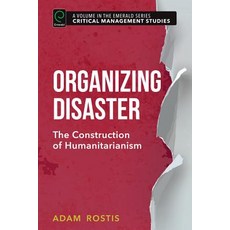 Organizing Disaster: The Construction of Humanitarianism Hardcover, Emerald Group Publishing, English, 9781785606854