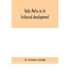 Vedic metre in its historical development Paperback, Alpha Edition