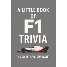 (영문도서)A Little Book of F1 Trivia: 50 Tales of Formula 1 Mayhem Magic and Madness Paperback, Independently Published, English, 9798266681750