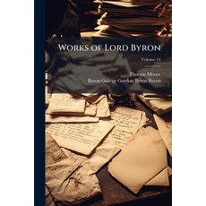 (英文書)Works of Lord Byron： With His Letters and Journals and His Life; Volume 14 平裝版, Nabu Press, 英文