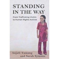 Standing in the Way: From Trafficking Victim to Human Rights Activist Paperback, Independently Published, English, 9798591632953