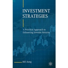 (영문도서) Investment Strategies: A Practical Approach to Enhancing Investor Returns Hardcover, Palgrave MacMillan, English, 9783030827106