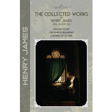 The Collected Works of Henry James Vol. 14 (of 24): English Hours; The Pension Beaurepas; A Bundle ... Paperback, Bookland Classics