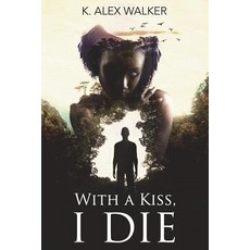 (영문도서) With A Kiss I Die: An Interracial Forbidden Love Romance Paperback, Independently Published, English, 9781090971968