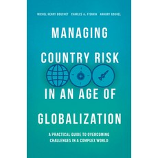 (영문도서) Managing Country Risk in an Age of Globalization: A Practical Guide to Overcoming Challenges ... Hardcover, Palgrave MacMillan, English, 9783319897516