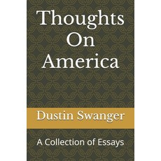 (영문도서)Thoughts On America: A Collection of Essays Paperback, Independently Published, English, 9798294872762
