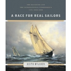 A Race for Real Sailors: The Bluenose and the International Fishermen's Cup 1920-1938 Paperback, Douglas & McIntyre, English, 9781771622677