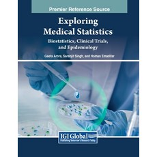 (영문도서) Exploring Medical Statistics: Biostatistics Clinical Trials and Epidemiology Paperback, IGI Global, English, 9798369366424