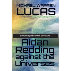 Aidan Redding Against the Universes: A Montague Portal omnibus Paperback, Tilted Windmill Press, English, 9781642350494