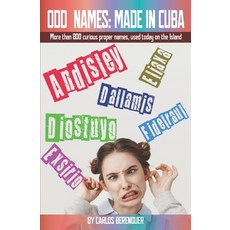 (영문도서) Odds Names: MADE IN CUBA: (B&W) More than 800 curious proper names used today on the Island. Paperback, Independently Published, English, 9798514780105