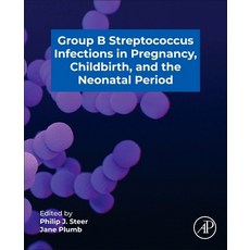 (영문도서)Group B Streptococcus in Pregnancy Childbirth and the Neonatal Period Paperback, Academic Press, English, 9780443275043 Academic Press, English, 9780443275043