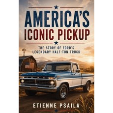 (英文圖書)America's Iconic Pickup: The Story of Ford's Legendary Half-Ton Truck 平裝版, Publishdrive, 英文