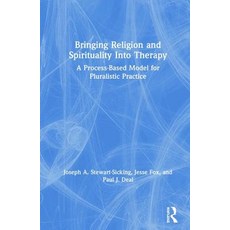 Bringing Religion and Spirituality Into Therapy: A Process-based Model for Pluralistic Practice Hardcover, Routledge, English, 9781138476455