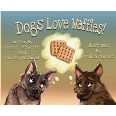 (영문도서)Dogs Love Waffles Hardcover, Maple Leaf Publishing Inc, English, 9781774192634