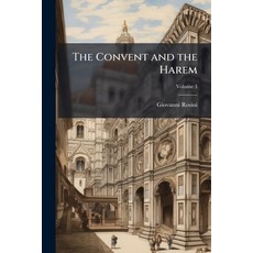 (영문도서)The Convent and the Harem; Volume 3 Paperback, Nabu Press, English, 9781145030534