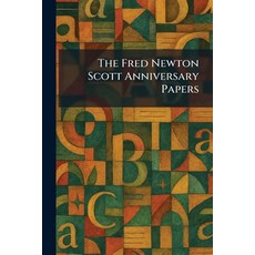 (영문도서)The Fred Newton Scott Anniversary Papers Paperback, English, Chicago University of Chicago Press, Tradd Street Press