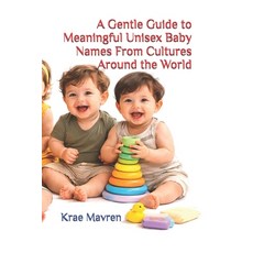 (영문도서)A Gentle Guide to Meaningful Unisex Baby Names From Cultures Around the World Paperback, Independently Published, English, 9798241896940
