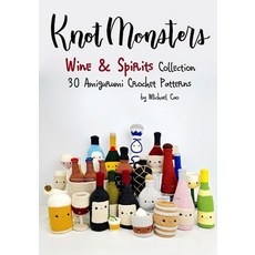 (영문도서) Knotmonsters: Wine & Spirits Collection: 30 Amigurumi Crochet Patterns Paperback, Independently Published, English, 9798323917150