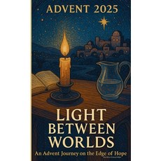 (영문도서)Light Between Worlds: An Advent Journey on the Edge of Hope Paperback, Independently Published, English, 9798273829374