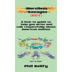 (영문도서)Merciless Savages: A How-to Guide to Help You Write and Talk Respectfully About... Hardcover, Ziibi Press, English, 9798896560791