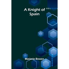 (영문도서)A Knight Of Spain Paperback, Alpha Edition, English, 9789373051994