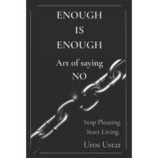 (英文圖書)Enough is Enough - Art of saying NO: Stop pleasing.Start living. 平裝版, Independently Published, 英文